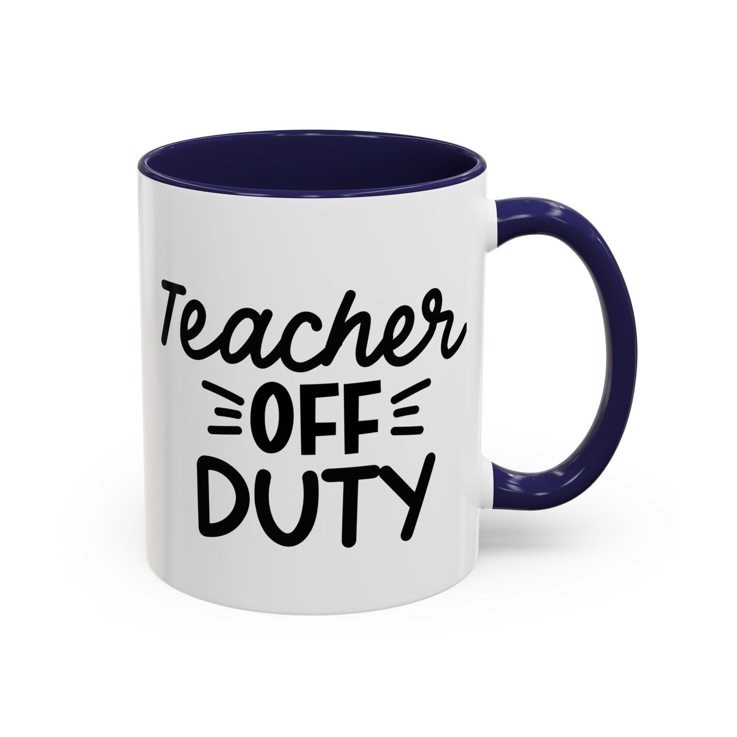 Teacher Off Duty Coffee Mug (11, 15oz)