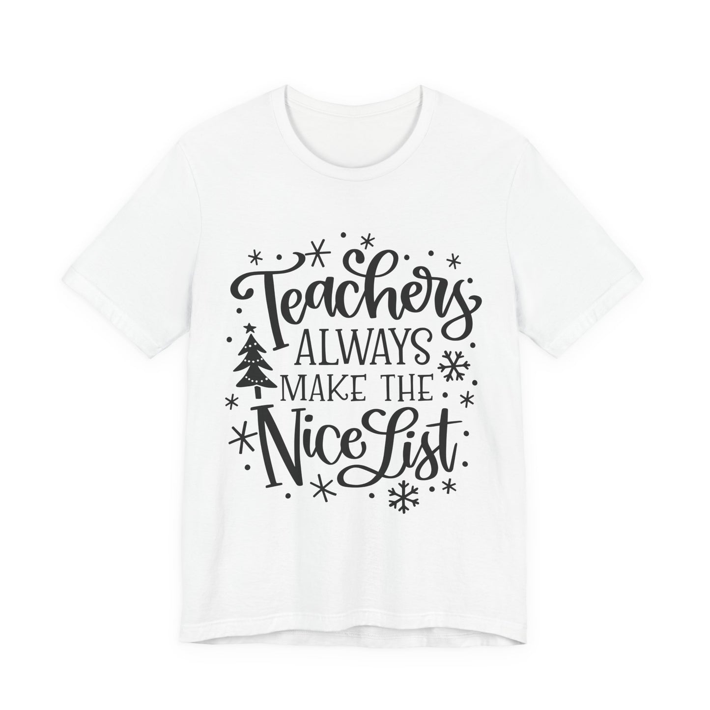Teacher Always Make the Nice List Short Sleeve Tee