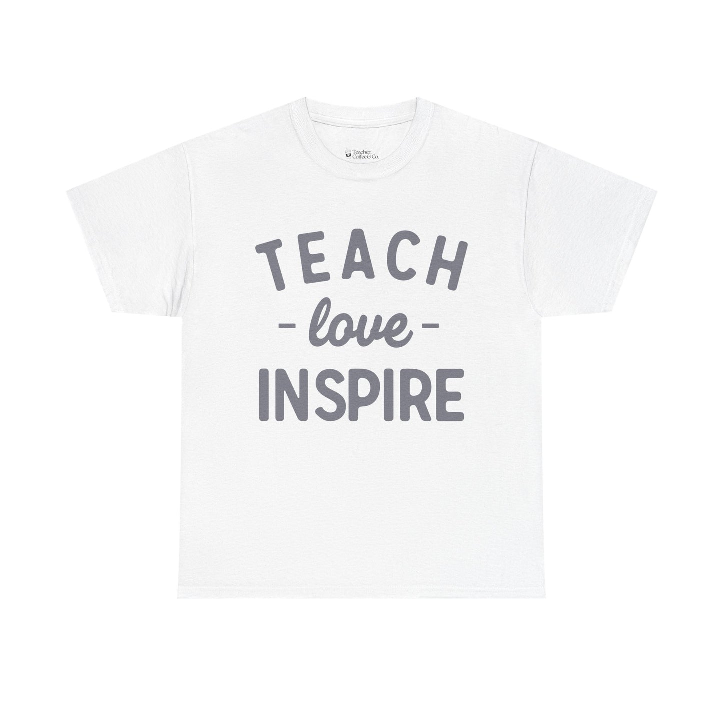 Teach, Love, Inspire Heavy Cotton Tee
