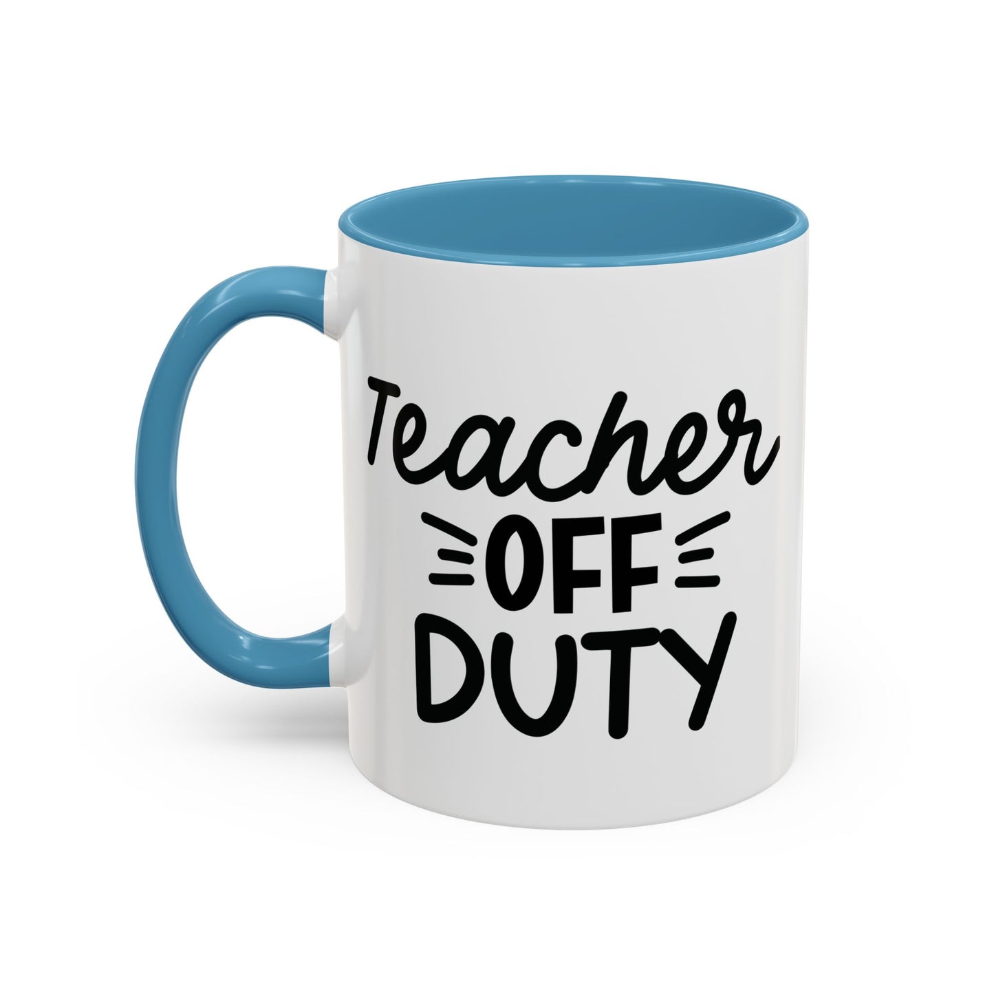 Teacher Off Duty Coffee Mug (11, 15oz)