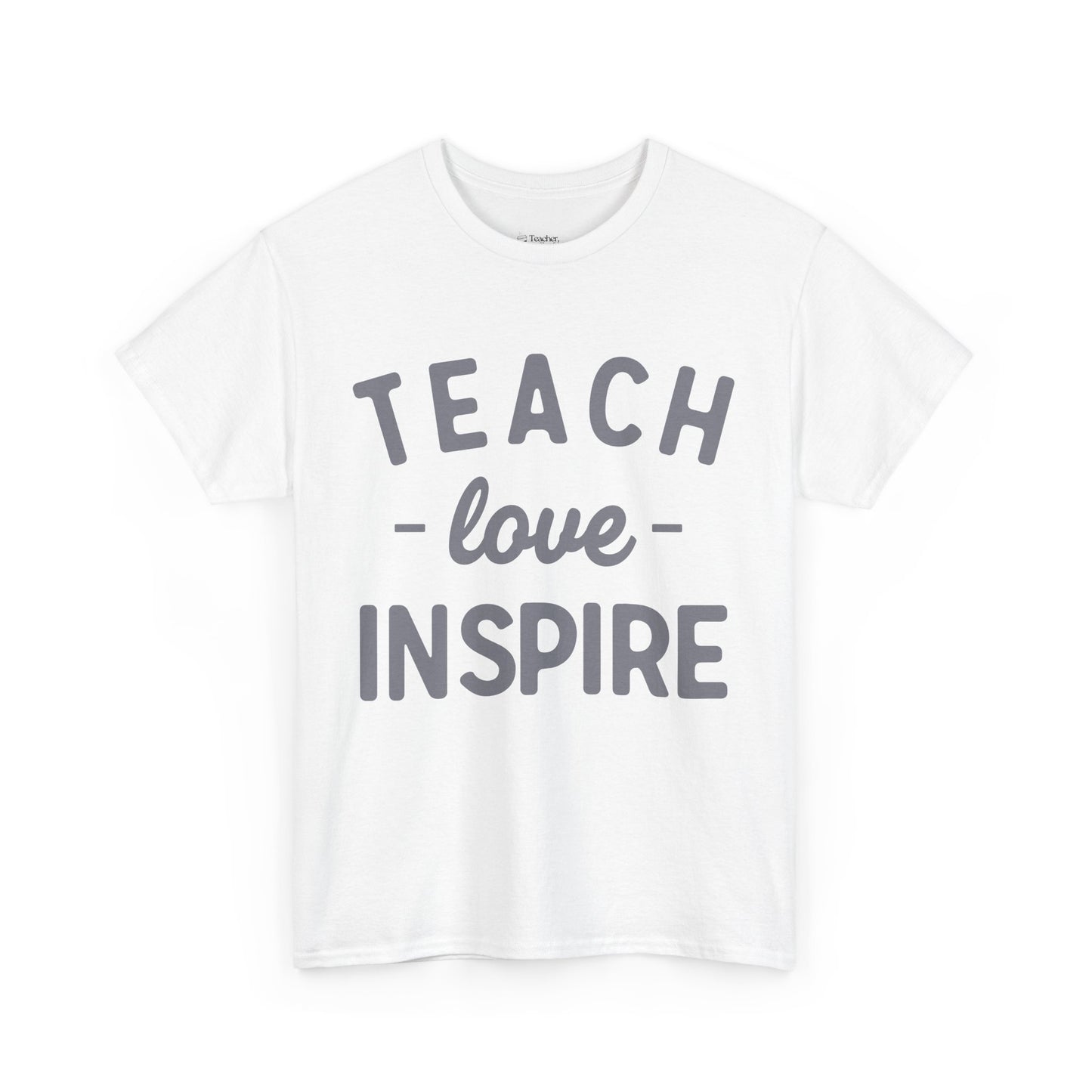 Teach, Love, Inspire Heavy Cotton Tee