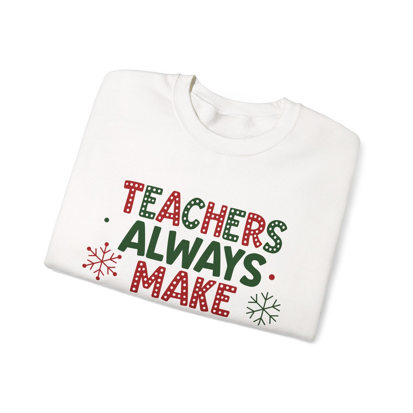 Teachers Always Make the Nice List Heavy Blend™ Crewneck Sweatshirt
