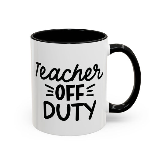 Teacher Off Duty Coffee Mug (11, 15oz)