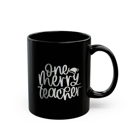 One Merry Teacher - Black Mug (11oz, 15oz)