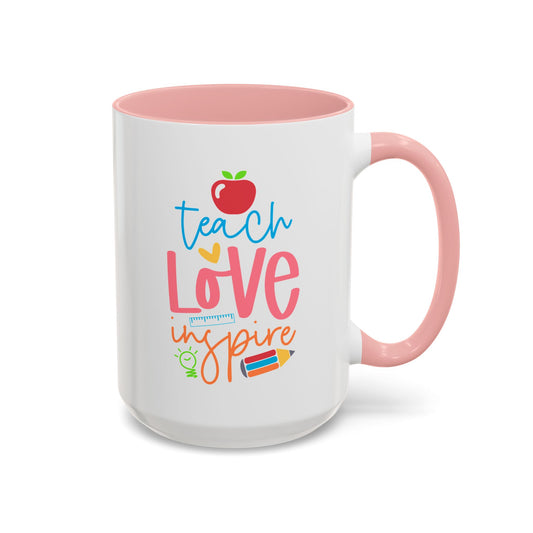 Teach, Love, Inspire Mug (11, 15oz)